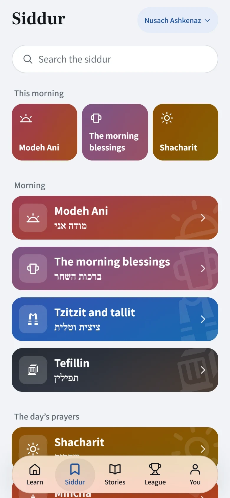 The app’s Siddur screen in nusach Ashkenaz: a search box, “This morning” with Modeh Ani, the morning blessings and Shacharit, then the Morning section, each prayer on a card of its own.